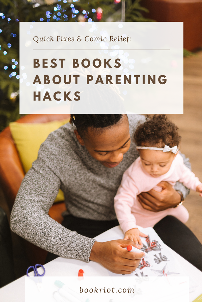 Quick Fixes and Comic Relief  4 of the Best Books About Parenting Hacks - 77