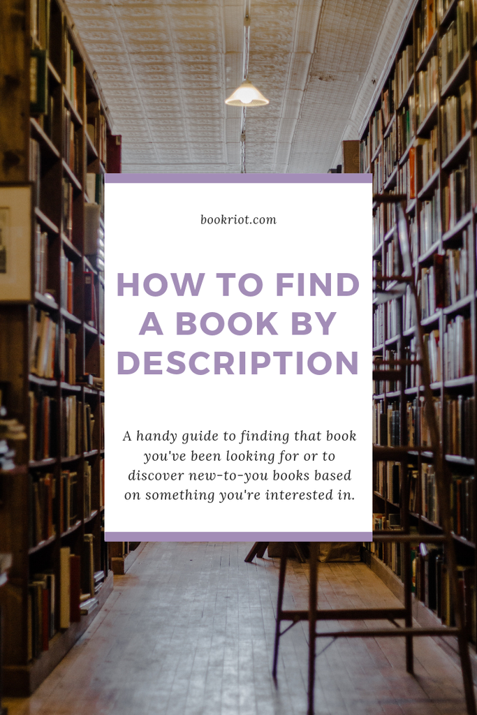 How to find a book by description. Whether it's a book you've forgotten the title of and want to find again or a topic or idea you want to learn more about, here's how to find it. how to | how to find books | how to find a book you've forgotten | book databases | find a book by description | books by description