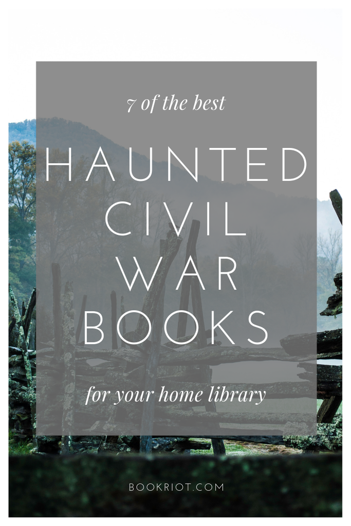 Dig into these excellent haunted Civil War books. book lists | historical fiction | historical horror | horror books | civil war books | haunted civil war books