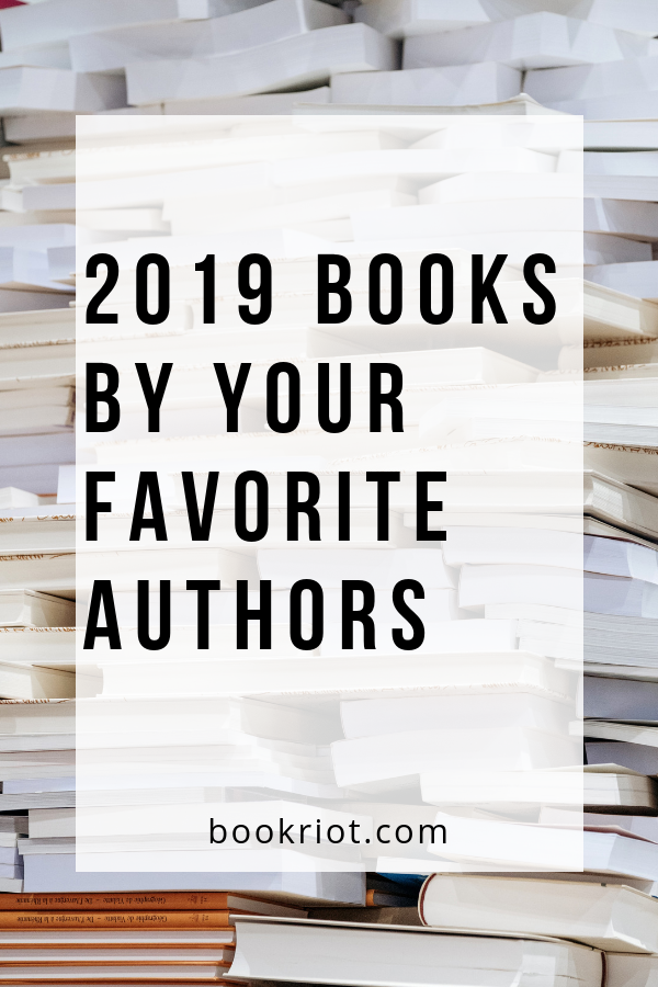 New Books By Your Favorite Authors Coming Out This Year | bookriot.com