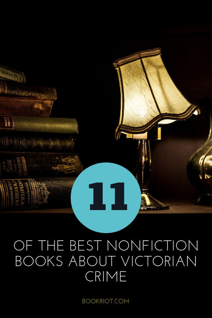 The Victorian era was one of crime. Dig into these true crime reads and seep yourself into the world of all things dark, seedy, and Victorian. book lists | nonfiction books | books to read | true crime books | historical true crime | books about the Victorian era