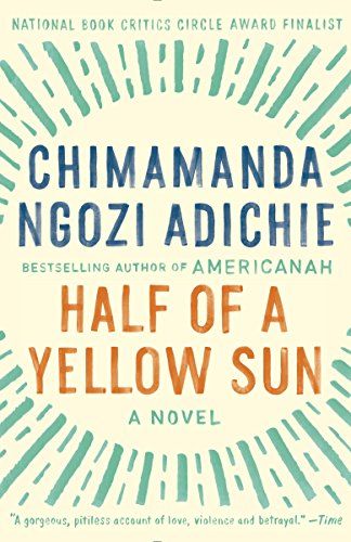 Half of a Yellow Sun Chimamanda Ngozi Adichie