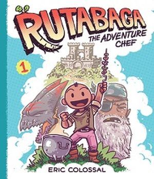 civer of Rutabaga the Adventure Chef by Eric Colossal; illustration of a young boy rising a food skewer