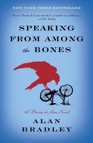 Speaking from Among the Bones- A Flavia de Luce Novel by Alan Bradley