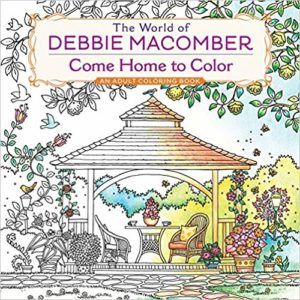 The World Of Debbie Macomber Come Home To Color