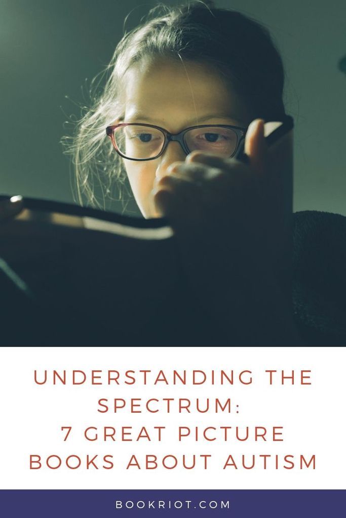 Better understand the spectrum -- and help young ones understand, too -- with these 7 great picture books about autism. book lists | autism books | picture books about autism | books about autism for kids