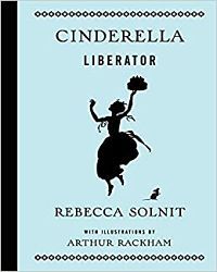 Cover of Cinderella Liberator by Solnit