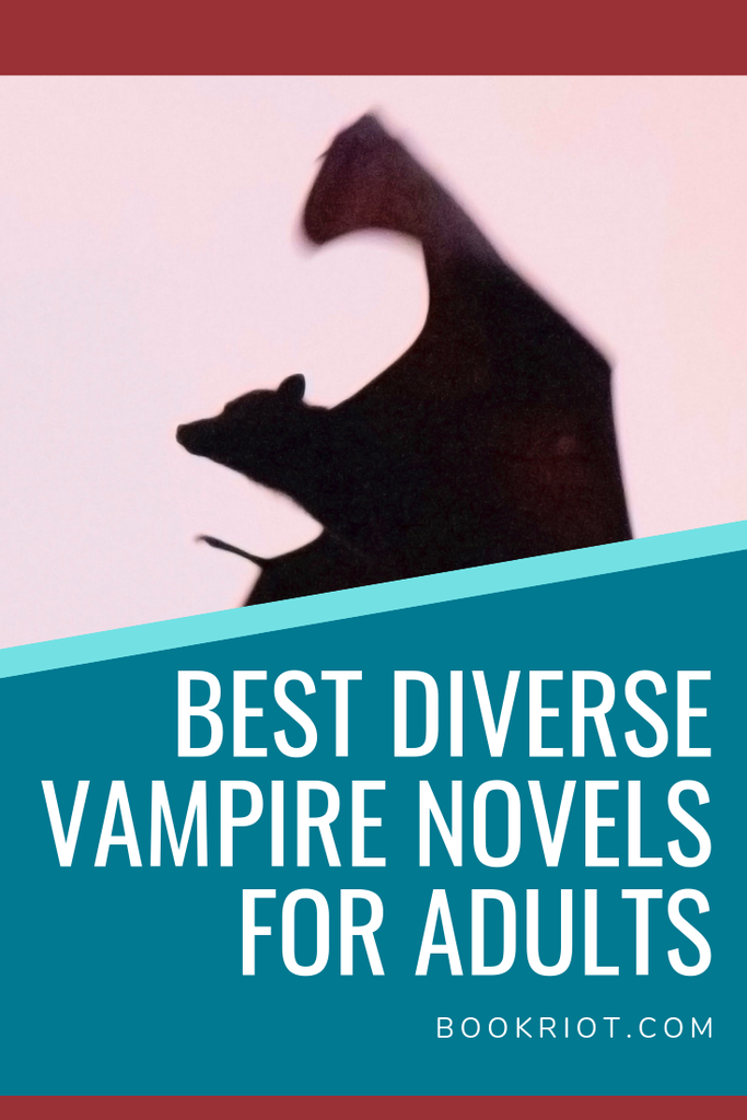 7 of the Best Diverse Vampire Novels for Adult Readers Book Riot