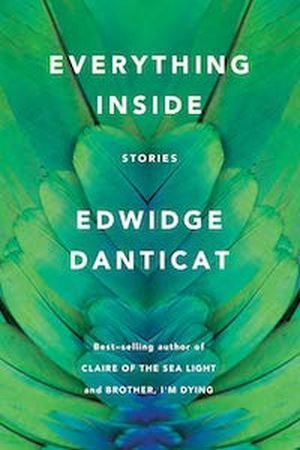 a graphic of the cover of Everything Inside: Stories by Edwidge Danticat book cover
