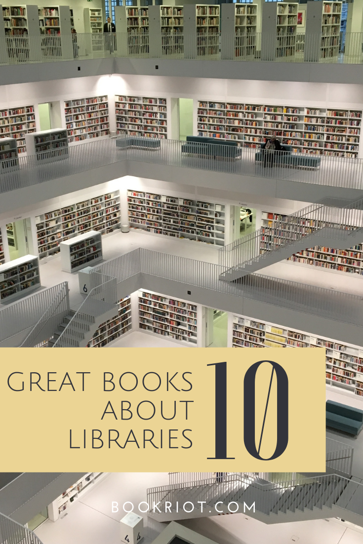 10 of the Best Books About Libraries For Your Stacks Book Riot