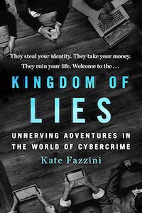 Kingdom of Lies; Unnerving Adventures in the World of Cybercrime by Kate Fazzini book cover