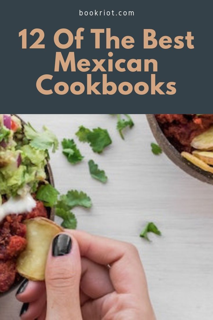 12 of the Best Mexican Cookbooks Book Riot