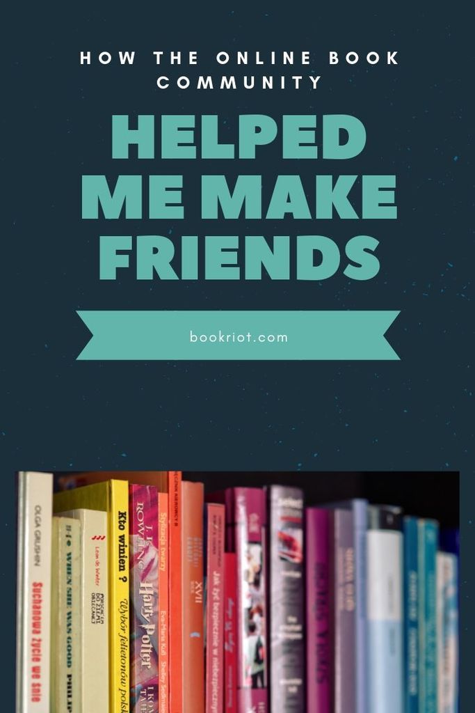 How the Online Book Community Helped Me Make Friends - 57