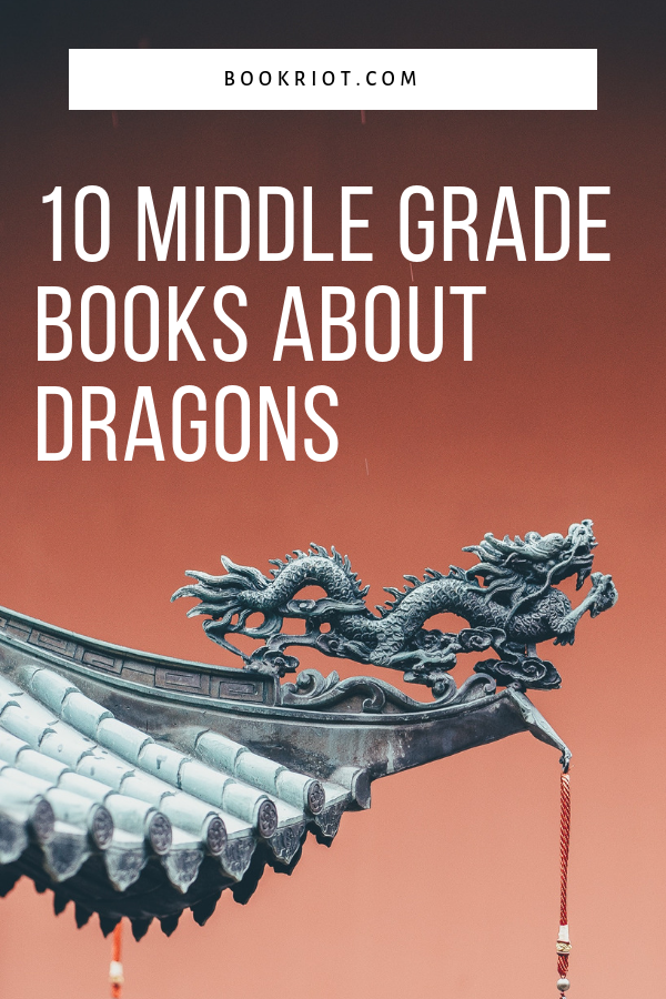 10 of the Best Middle Grade Books About Dragons | Book Riot