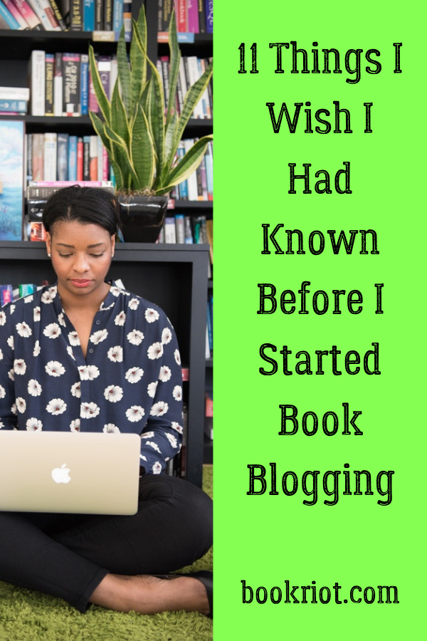 11 Things I Wish I Had Known Before I Started Book Blogging