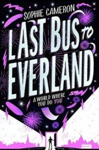 Interview  Sophie Cameron Talks Her YA Novel LAST BUS TO EVERLAND - 72