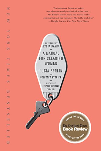 A Manual for Cleaning Women- Selected Stories by Lucia Berlin, Edited by Stephen Emerson