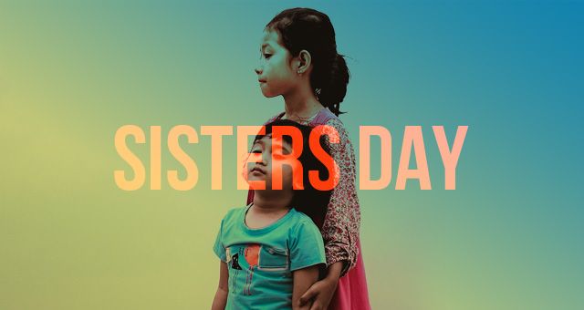 We re Celebrating Sisters Day  - 25