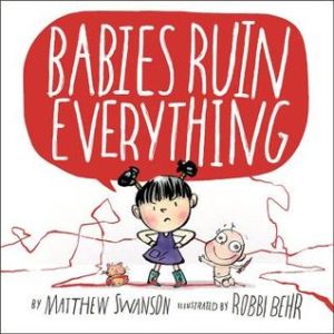 Babies Ruin Everything by Matthew Swanson