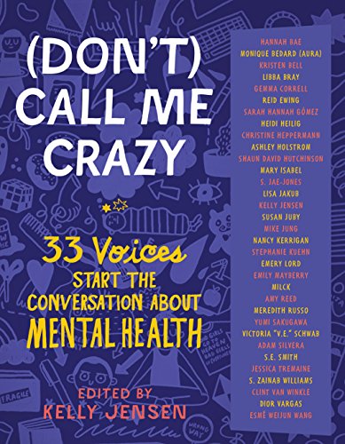 (Don't) Call Me Crazy- 33 Voices Start the Conversation about Mental Health by Kelly Jensen