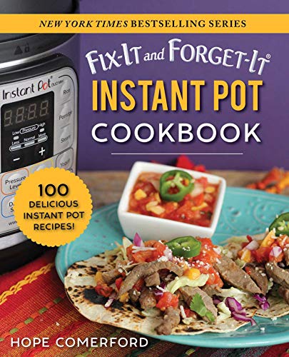 Fix-It and Forget-It Instant Pot Cookbook- 100 Delicious Instant Pot Recipes! by Hope Comerford