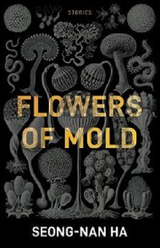 cover of flowers of mold by ha seong-nan translated by Janet Hong