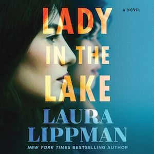 Giveaway  LADY IN THE LAKE by Laura Lippman - 82