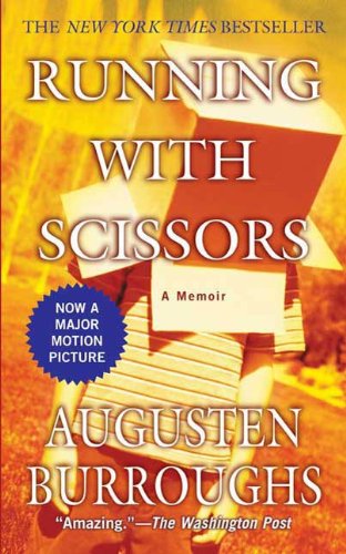 Running with Scissors- A Memoir by Augusten Burroughs