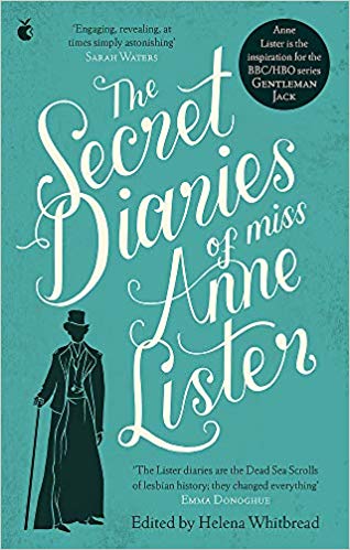 The Secret Diaries of Miss Anne Lister by Anne Lister