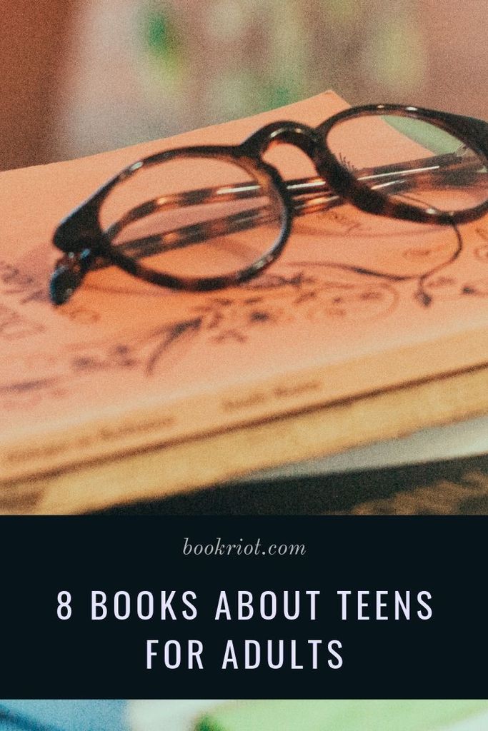 8 Books About Teens for Adults Who Can t Leave High School Behind - 56