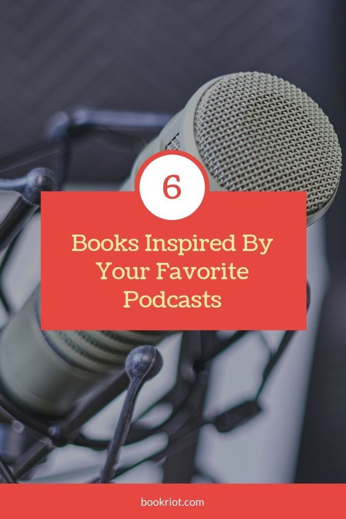 Enjoy these books that are based on your favorite podcasts. book lists | podcasts | books about podcasts | books inspired by podcasts | podcast books