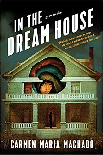 carmen maria machado in the dream house book cover horror memoir