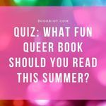 Take the quiz and discover which fun queer book should be your next read. book quizzes | queer books | fun queer books | queer book quiz | LGBTQ books | LGBTQ book quiz