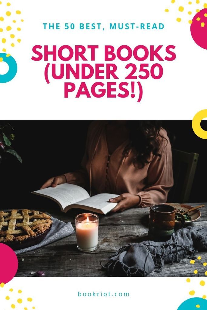 Dig into these excellent short books, all under 250 pages. These short books cover ever genre, style, and format, as well as offer up a variety of easy reads and challenging picks. book lists | short books | must-read short books | short books to read | best short books