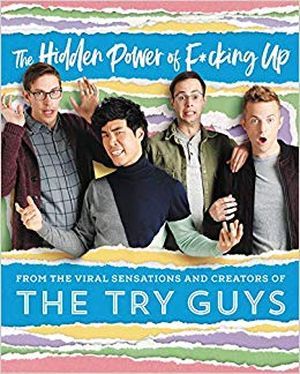 Cover of The Hidden Power of Fucking Up by the Try Guys
