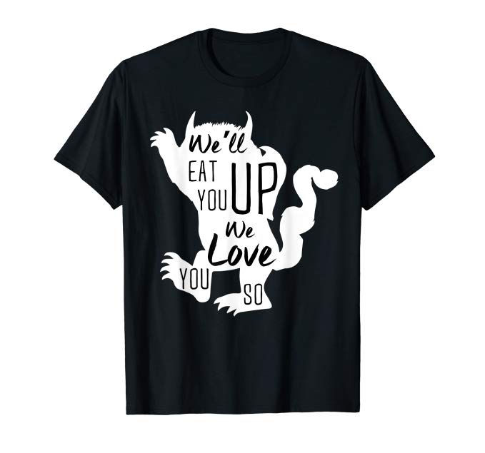 Where the Wild Things Are eat you up t-shirt