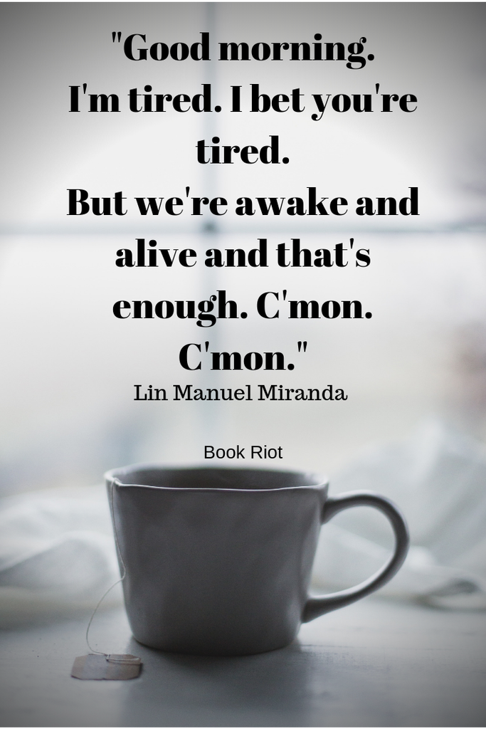 51 Bookish Good Morning Quotes That Will Get You Out of Bed - 83