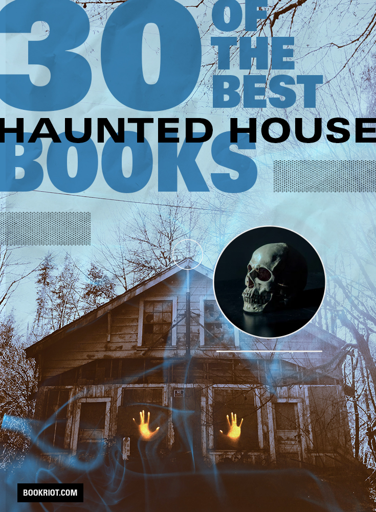 30 Haunted House Books That Will Give You The Creeps Book Riot