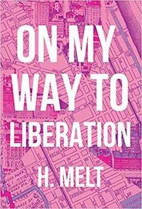 Cover of the poetry chapbook On my Way to Liberation by H. Melt
