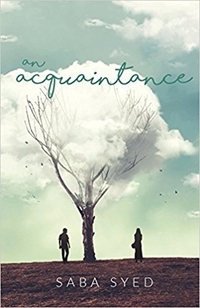 An Acquaintance by Saba Syed