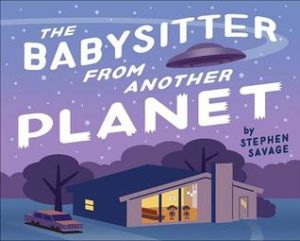 Babysitter from Another Planet by Stephen Savage