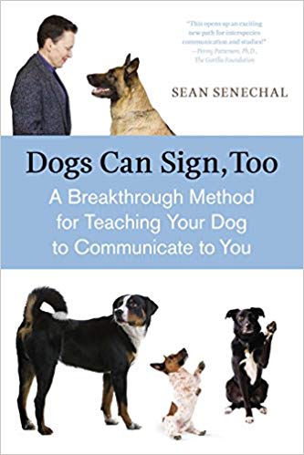 Dogs Can Sign, Too: A Breakthrough Method for Teaching Your Dog to Communicate book cover