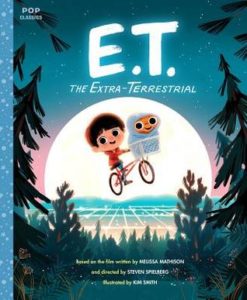 E.T. the Extra-Terrestrial (Pop Classics #3) by Jason Rekulak (Goodreads Author), Kim Smith (Goodreads Author) (Illustrator)