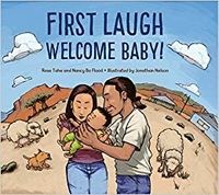  First Laugh--Welcome, Baby! by Rose Ann Tahe and Nancy Bo Flood, Illustrated by Jonathan Nelson