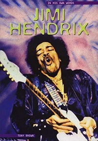 Jimi Hendrix in His Own Words by Tony Brown