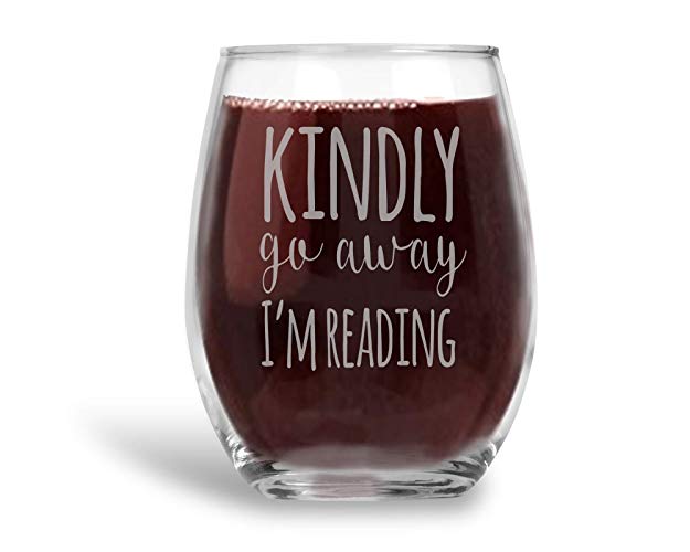 Kindly Go Away, I'm Reading Wine Glass