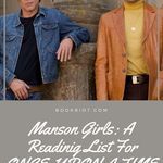 Can't get enough of the Manson Family? You'll want to read these books about the Manson Girls. true crime | manson family books | book lists | books about the manson family | once upon a time in hollywood reading list