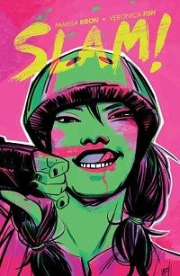 Slam by Pamela Ribon - book cover - illustration of roller derby girl in shades of green, close up, against a pink background, with yellow, spray paint style lettering