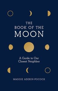 The Book of the Moon by Maggie Aderin-Pocock