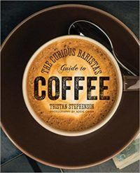 The Curious Barista's Guide to Coffee book cover